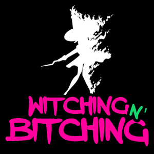 witching-n-bitching